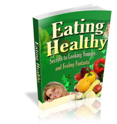 Product picture Eating Healthy - Healthy Foods To Eat
